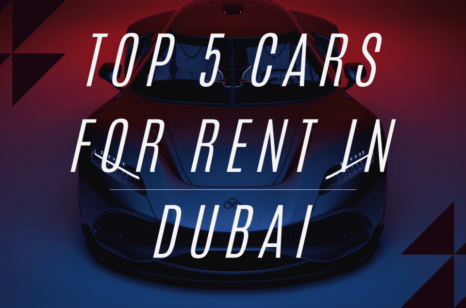 Top 5 Cars for Rent in Dubai