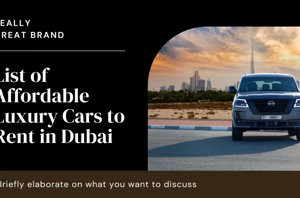 List of Affordable Luxury Cars to Rent in Dubai